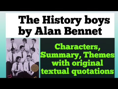 The History boys by Alan Bennet। characters, themes and summary with quotations