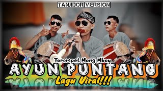 Download lagu AYUN PUNTANG Lagu Viral versi Tanjidor Sisingaan By. TAROMPET MANG MBAY mp3
