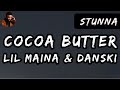 LIL MAINA & DANSKI - COCOA BUTTER (LYRICS VIDEO)