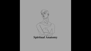 Spiritual Anatomy, Part 4 | Sunday Morning Message