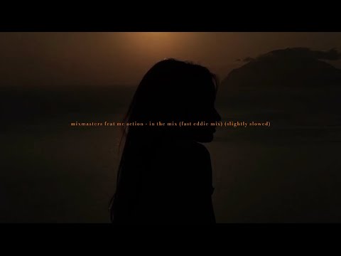 mixmasters feat mc action - in the mix (fast eddie mix) (slightly slowed)