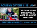 Academy Of Tone 119 Can Pedals Sound As Good As A Great Amp AMP1 Vs The World S Best Drive Pedals