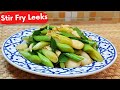 Stir Fry Leeks with Oyster Sauce Recipe