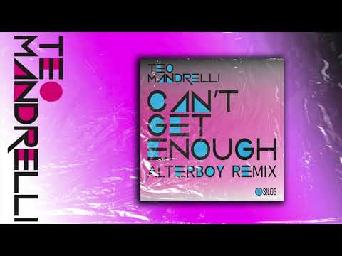 Teo Mandrelli - Can't Get Enough (Alterboy Remix)