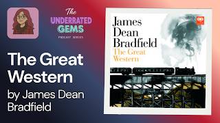 The Underrated Gems - The Great Western by James Dean Bradfield