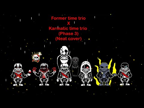 Former time trio x Karmatic time trio phase 3 (Neat.cover)