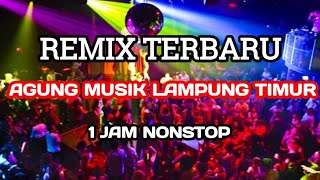 Download lagu AGUNG MUSIK Lampung timur ❗ REMIX TERBARU 1 JAM NONSTOP ❗ musik suges ❗ Dj Lawang mp3