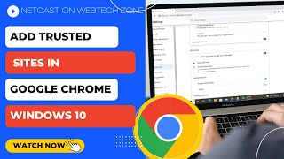 How to Add Trusted Sites in Google Chrome Windows 10