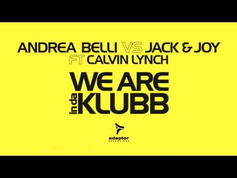 Andrea Belli vs Jack & Joy ft Calvin Lynch - We Are InDaKlubb (Original Extended Mix)