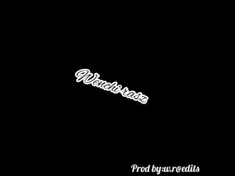 wenchi rasz {mamasita} video lyrics 2021  prod by:w.r@edits drg4L