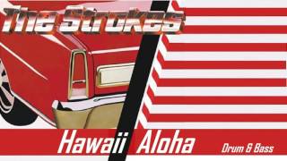 The Strokes Hawaii Aloha | Drum &amp; Bass |