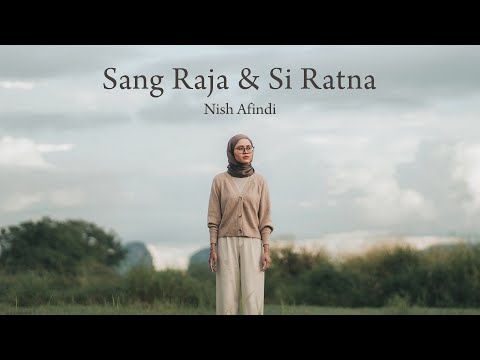 Sang Raja Dan Si Ratna - Nish Afindi