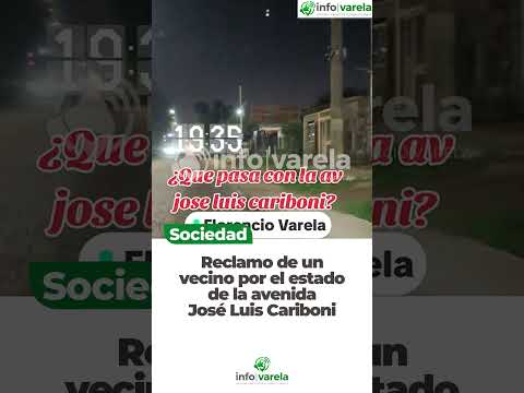 Reclamo de unvecino por el estadode la avenidaJosé Luis Cariboni #florenciovarela