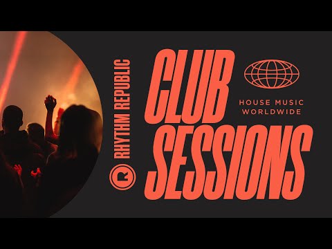 Deep House Mix | Rhythm Republic Club Sessions Vol. 6