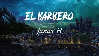 El Barbero - Junior H (Official Audio)