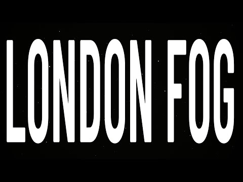 London Fog (Official Visualizer)