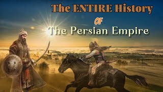 The ENTIRE History of The Persian Empire | Documentary