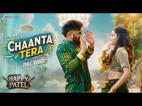 Chaanta Tera (Song) - Happy Patel: Khatarnak Jasoos