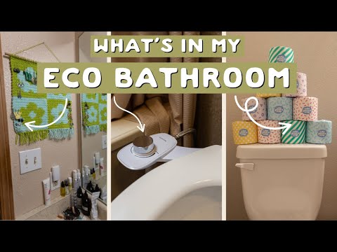 What's in my eco friendly bathroom??