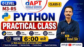 O Level M3-R5 (Python) Live Practical Class-3 | Python Practical Complete | #APTINSTITUTE