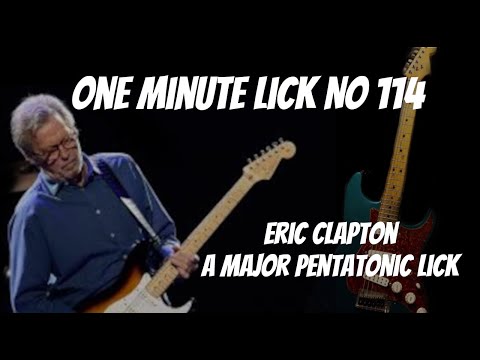 One Minute Lick No. 114  Eric Clapton A Major Pentatonic Lick