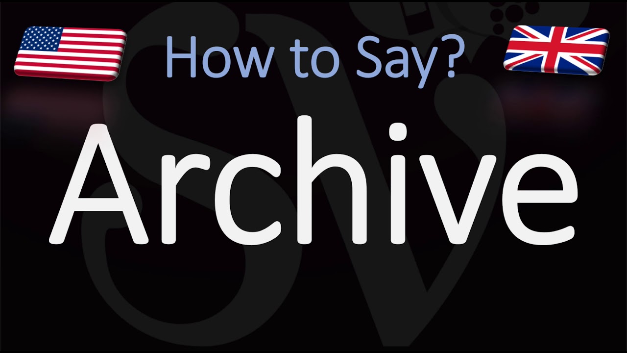How to Pronounce Archive? | British Vs. American English Pronunciation