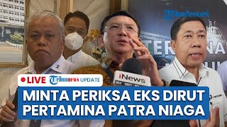 LIVE: Kejagung Diminta Periksa Eks Dirut Alfian Nasution, Klaim Ahok Tahu Impor-Ekspor Korupsi