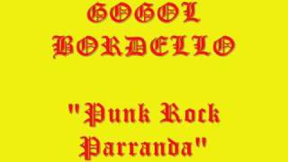 Gogol Bordello - &quot;Punk Rock Parranda&quot;