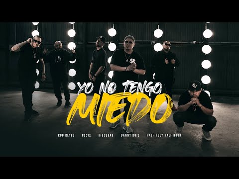 Riosquad - Yo No Tengo Miedo Feat C2Six, Rob Reyes, Danny Ruiz, Half Holy Half Hood