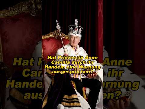 Hat Prinzessin Anne Camilla durch ihr Handeln eine Warnung ausgesprochen? #royal #fyp #queen