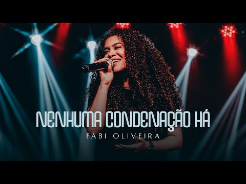 Nenhuma Condenação Há - Fabi Oliveira (Cover)