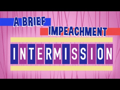 Let's All Sing The Impeachment Intermission Song!