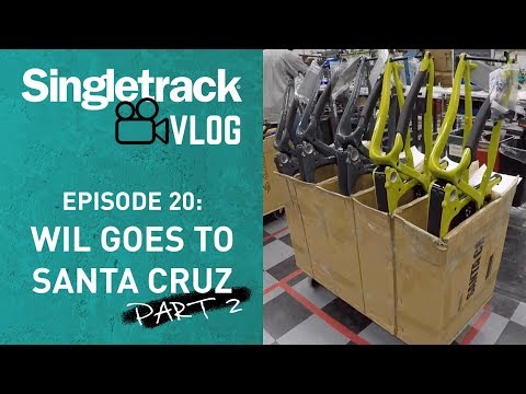 Singletrack VLOG Ep.20 - Day 2 Of The Santa Cruz Launch
