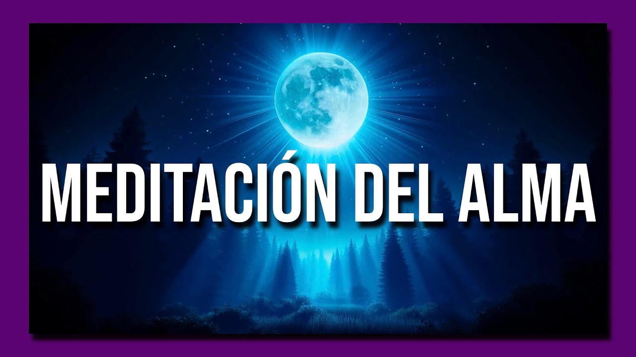 MEDITACIÓN DEL ALMA  para Dormir ✨✨✨