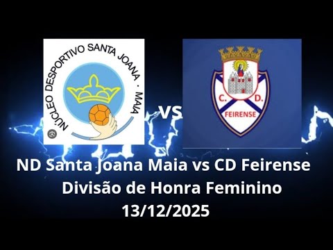 ND Santa Joana Maia vs FEIRENSE Seniores Femininas 13\12\2025