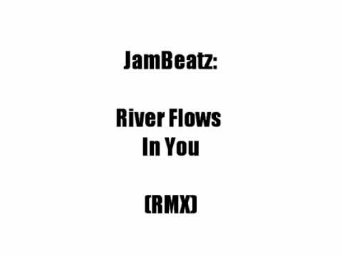 JamBeatz - River Flows In You (Remix)