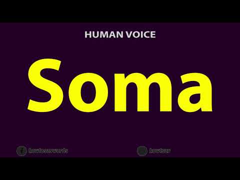 How To Pronounce Soma