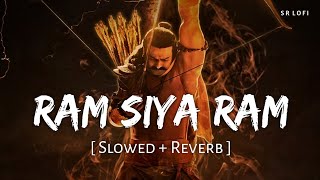 Ram Siya Ram (Slowed + Reverb)  Adipurush  Sachet 