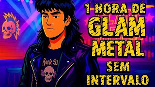 🔥 1 Hora de Glam Metal Sem Intervalo | Clássicos Anos 80 🔥