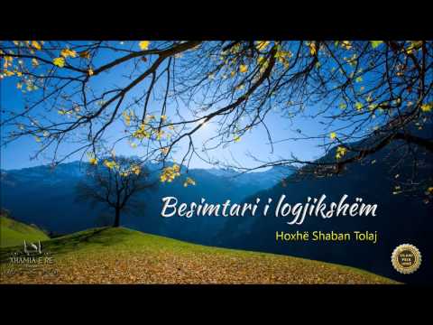 Besimtari i logjikshëm {Hutbe} - Shaban Tolaj