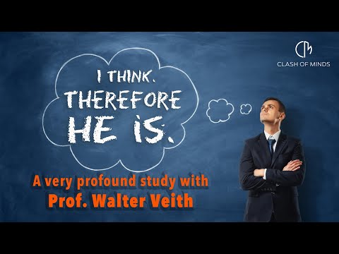 Walter Veith - I Think, Therefore HE Is