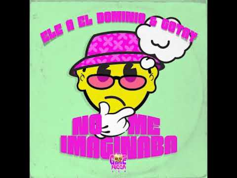 Ele A El Dominio, Gotay El Autentiko – No Me Imaginaba (Audio Oficial)