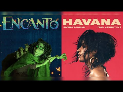 We Don't Talk About Havana (mashup) - Encanto Cast + Camila Cabello