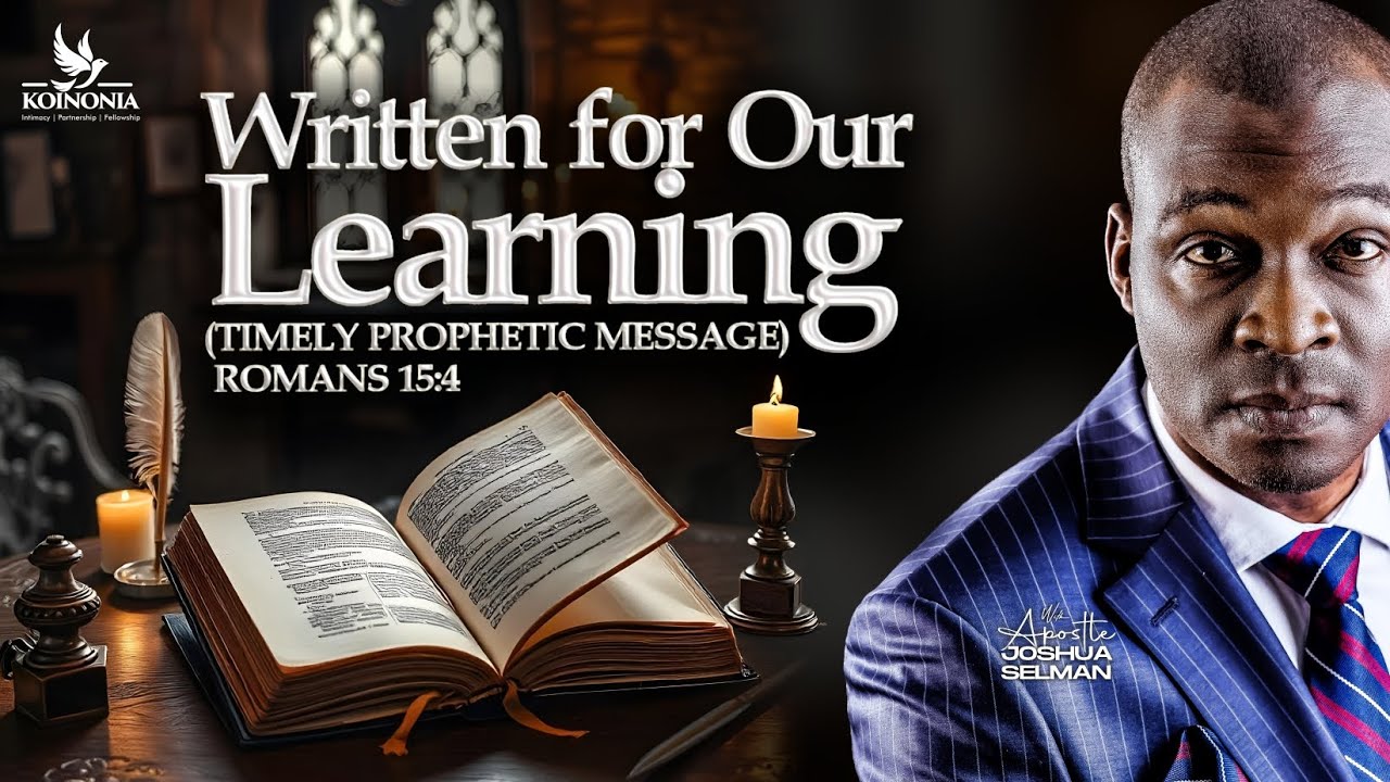 WRITTEN FOR OUR LEARNING (TIMELY PROPHETIC MESSAGE) ROMANS 15:4 || WOFBEC 2025 || APOSTLE SELMAN
