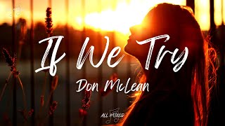 Don McLean - If We Try (Lyrics)
