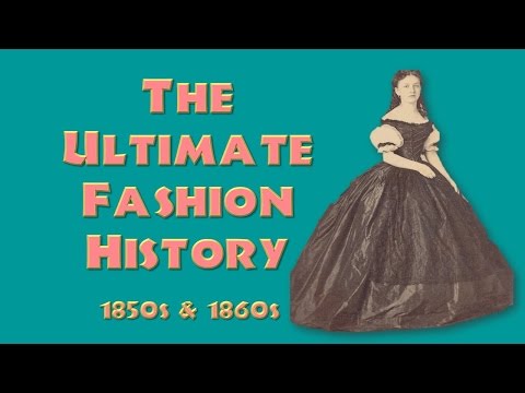 THE ULTIMATE FASHION HISTORY   The 1850s & 1860s