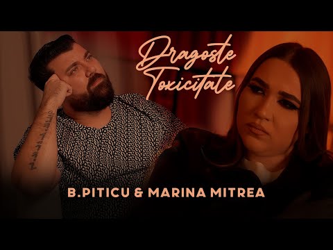 B.Piticu & Marina Mitrea - Dragoste 💔 Toxicitate | Oficial Video | 2023