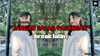 Download lagu JANGAN SALAH PASANGAN | BREAKLATIN ( GalaRemix ) mp3 Download lagu JANGAN SALAH PASANGAN | BREAKLATIN ( GalaRemix ) mp3