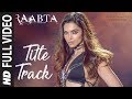 Raabta Title Song Full Video Deepika Padukone Sushant Singh Rajput Kriti Sanon Pritam Jam 8