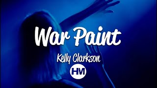 HMixer | Kelly Clarkson - War Paint (Lyrics)